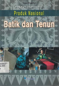 Image of Mengenal produk nasional : batik dan tenun