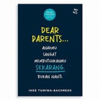 Image of Dear Parents, Anakmu Sangat Membutuhkanmu Sekarang, Bukan Nanti